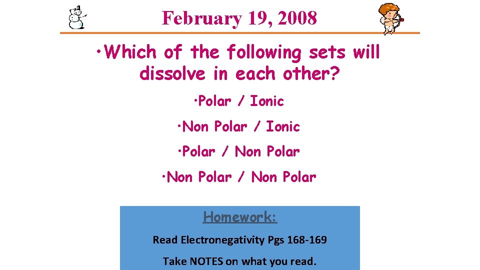 February 19, 2008 • Which of the following sets will dissolve in each other? February 19, 2008 • Which of the following sets will dissolve in each other?