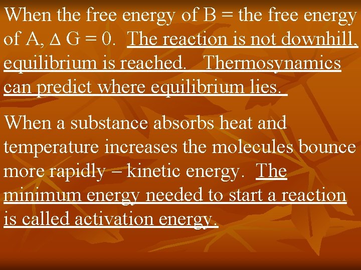 When the free energy of B = the free energy of A, Δ G