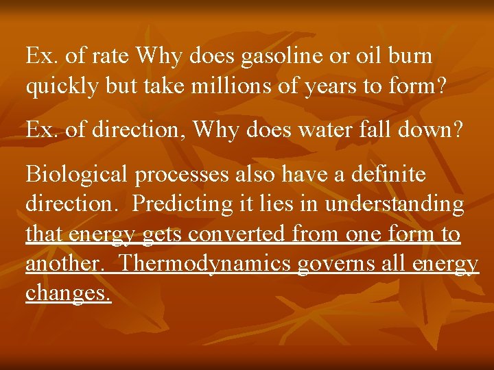 Ex. of rate Why does gasoline or oil burn quickly but take millions of