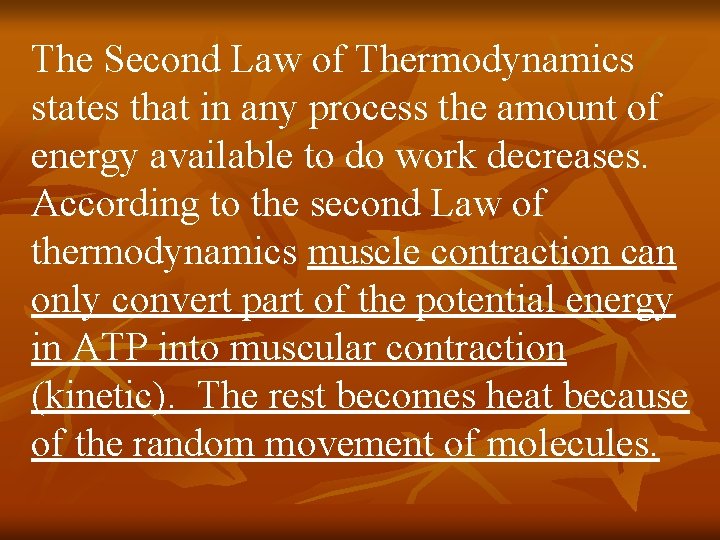 The Second Law of Thermodynamics states that in any process the amount of energy