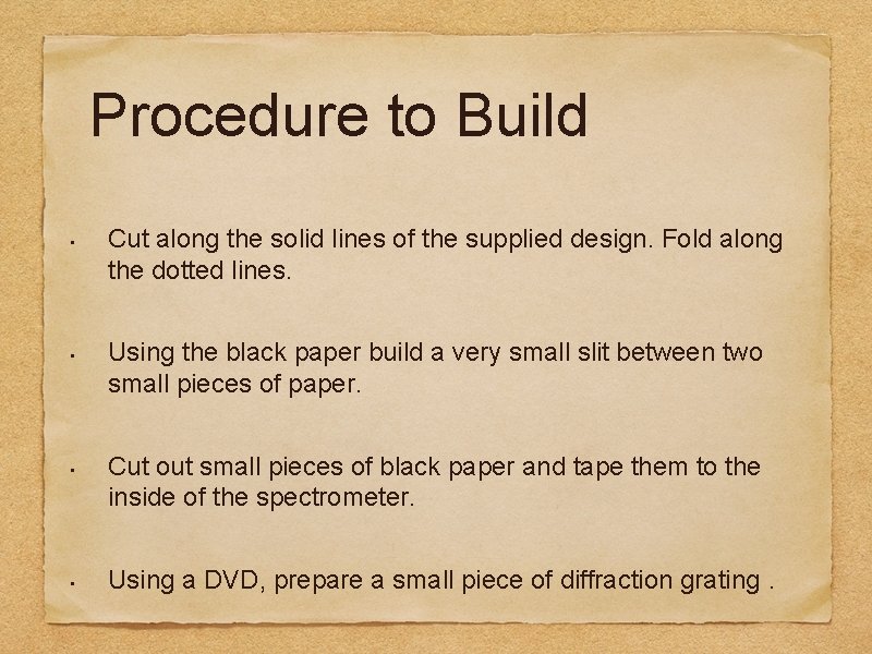 Procedure to Build • • Cut along the solid lines of the supplied design.