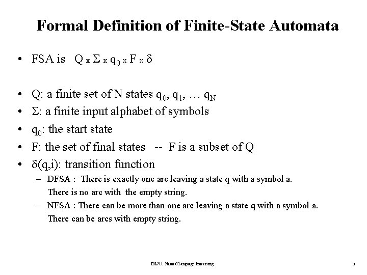 Formal Definition of Finite-State Automata • FSA is Q x x q 0 x
