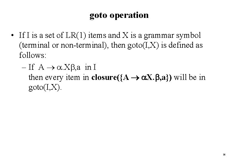 goto operation • If I is a set of LR(1) items and X is