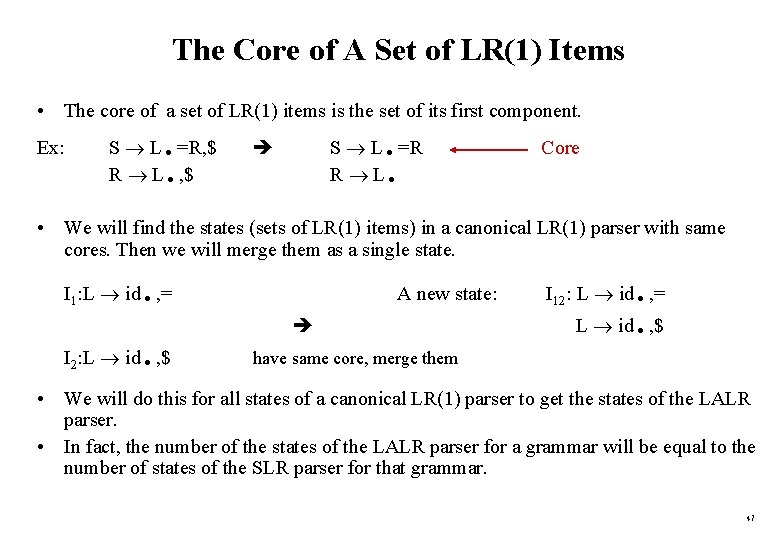 The Core of A Set of LR(1) Items • The core of a set