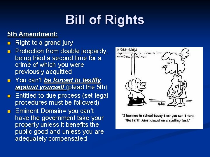 Bill of Rights 5 th Amendment: n Right to a grand jury n Protection