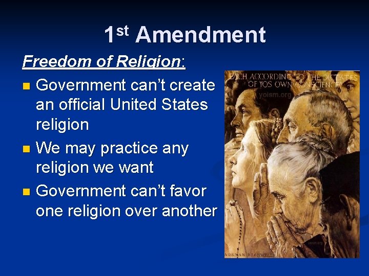 1 st Amendment Freedom of Religion: n Government can’t create an official United States