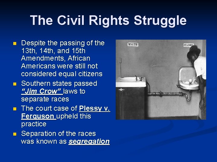 The Civil Rights Struggle n n Despite the passing of the 13 th, 14
