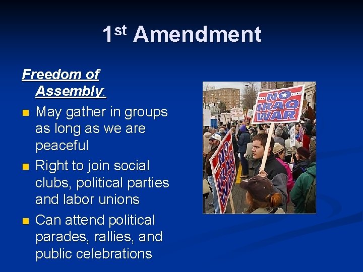1 st Amendment Freedom of Assembly: n May gather in groups as long as