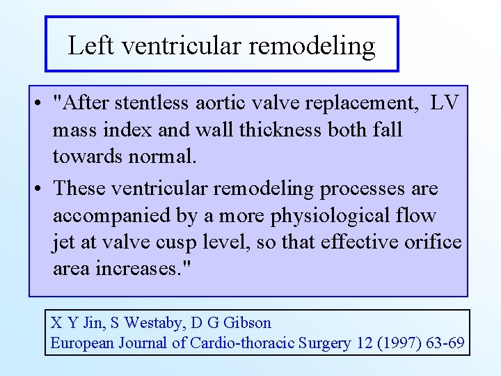 Left ventricular remodeling • "After stentless aortic valve replacement, LV mass index and wall