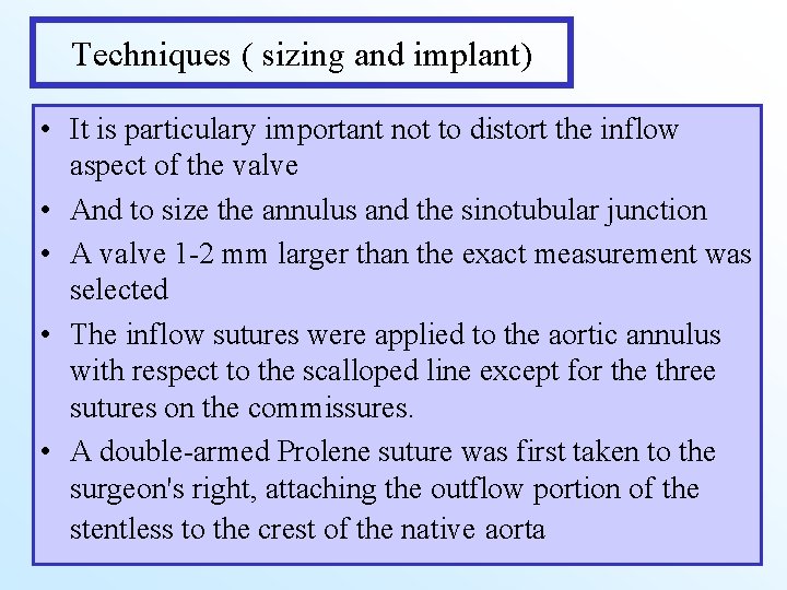 Techniques ( sizing and implant) • It is particulary important not to distort the