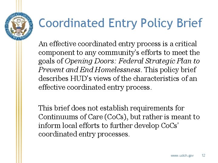 Coordinated Entry Policy Brief An effective coordinated entry process is a critical component to