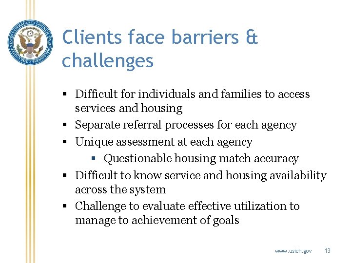 Clients face barriers & challenges § Difficult for individuals and families to access services