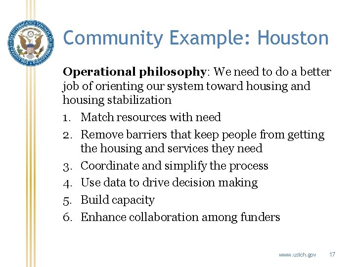 Community Example: Houston Operational philosophy: We need to do a better job of orienting
