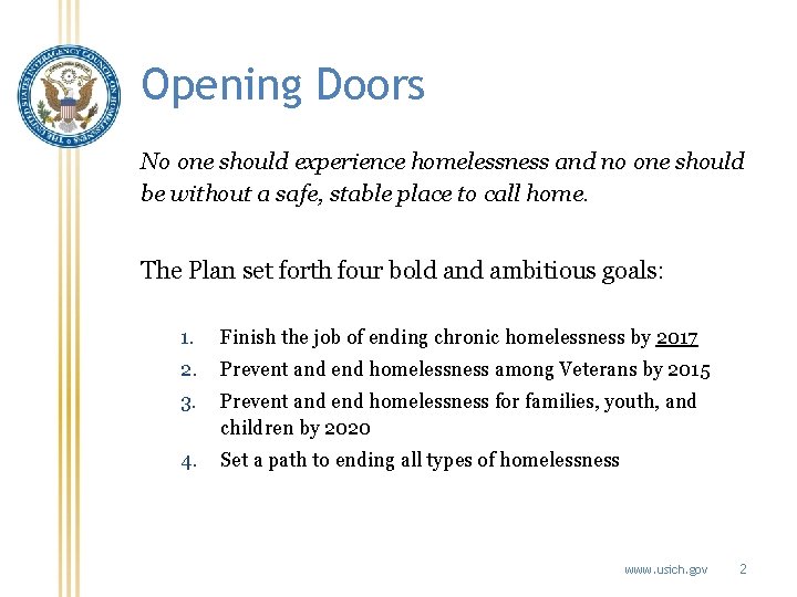 Opening Doors No one should experience homelessness and no one should be without a