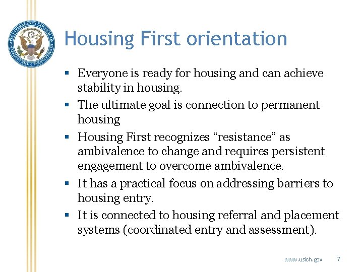 Housing First orientation § Everyone is ready for housing and can achieve stability in