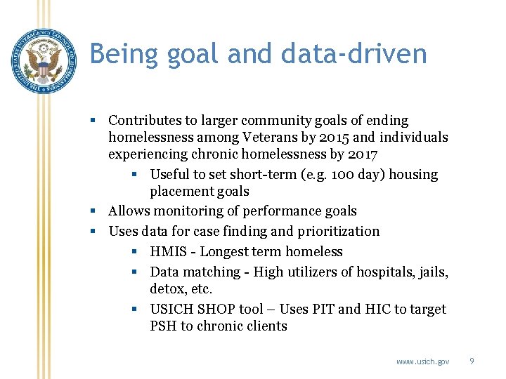 Being goal and data-driven § Contributes to larger community goals of ending homelessness among