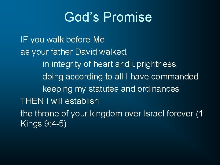 God’s Promise IF you walk before Me as your father David walked, in integrity