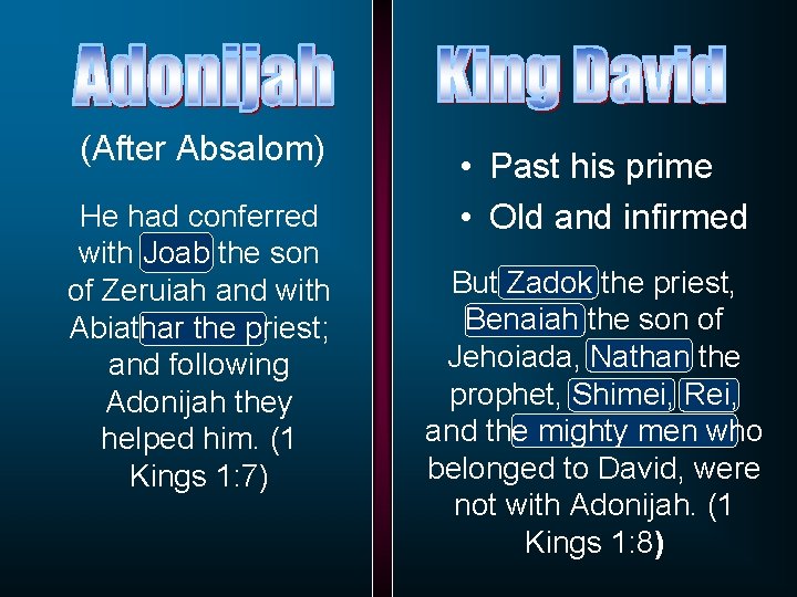 (After Absalom) He had conferred with Joab the son of Zeruiah and with Abiathar