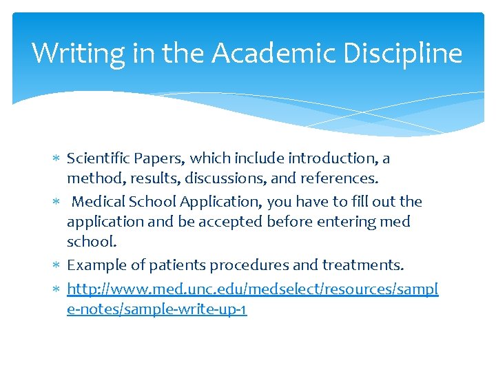 Writing in the Academic Discipline Scientific Papers, which include introduction, a method, results, discussions,