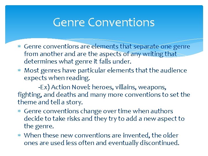 Genre Conventions Genre conventions are elements that separate one genre from another and are