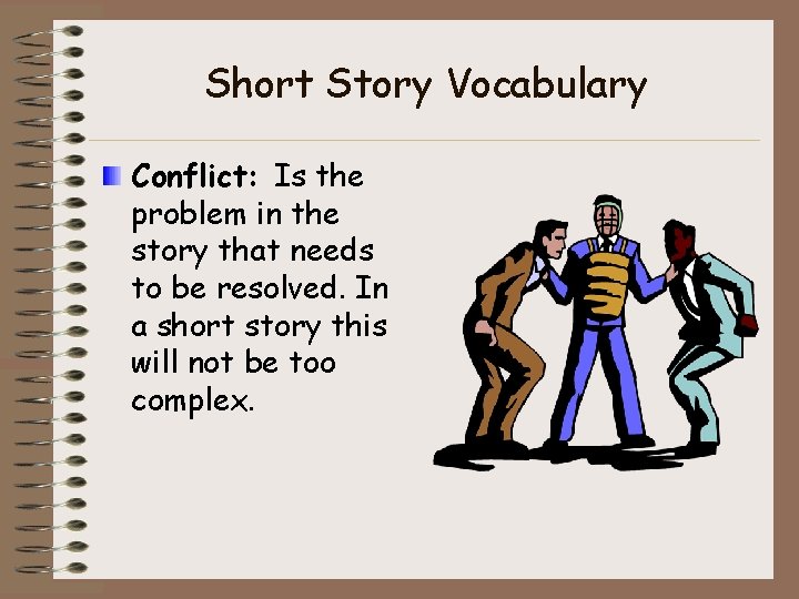 Short Story Vocabulary Conflict: Is the problem in the story that needs to be