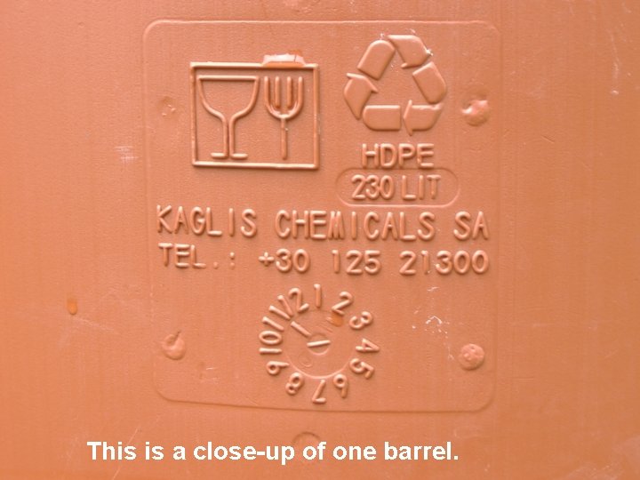 This is a close-up of one barrel. 