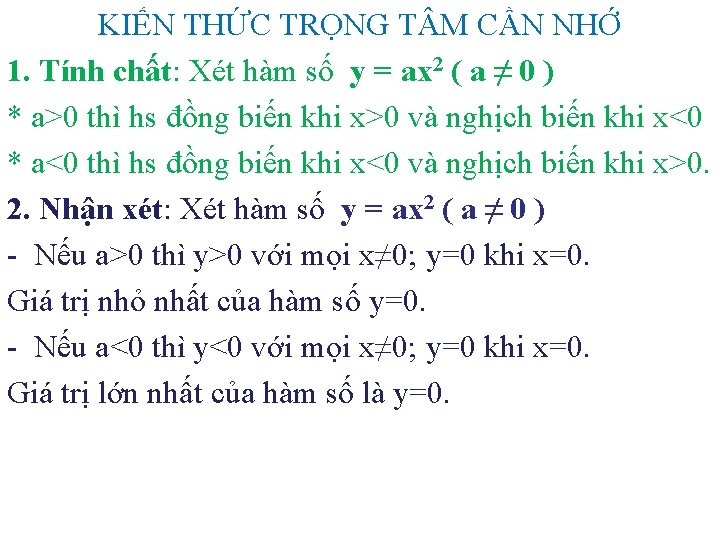 KIẾN THỨC TRỌNG T M CẦN NHỚ 1. Tính chất: Xét hàm số y