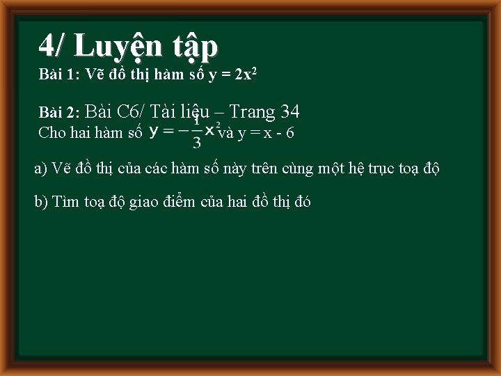 4/ Luyện tập Bài 1: Vẽ đồ thị hàm số y = 2 x