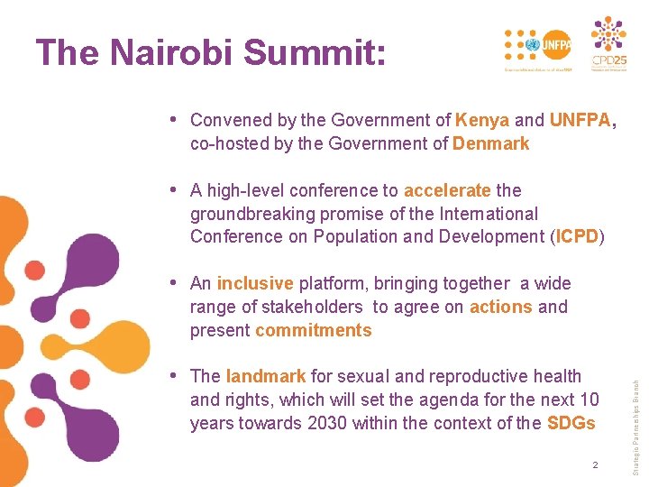 The Nairobi Summit: • Convened by the Government of Kenya and UNFPA, co-hosted by