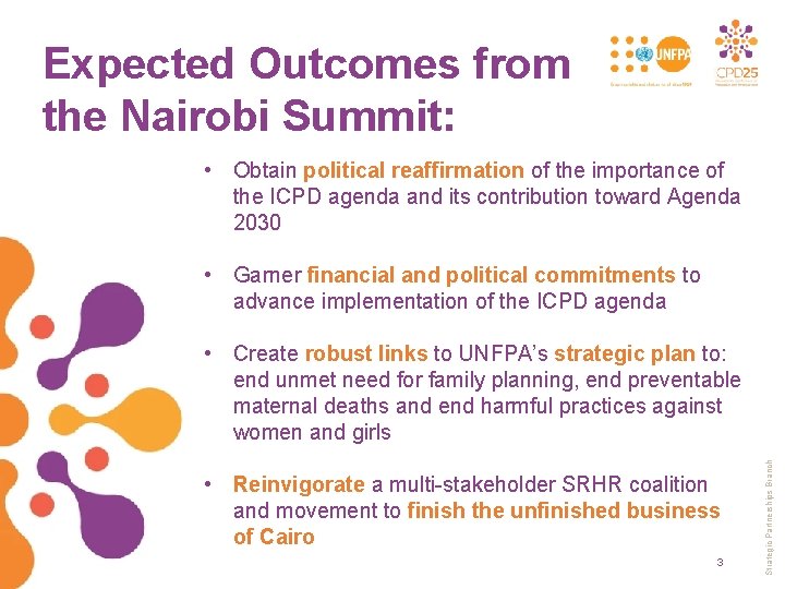 Expected Outcomes from the Nairobi Summit: • Obtain political reaffirmation of the importance of