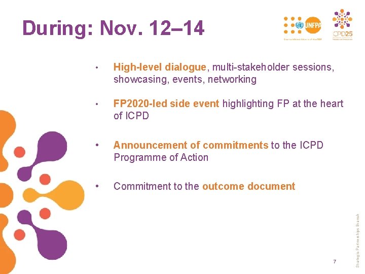  • High-level dialogue, multi-stakeholder sessions, showcasing, events, networking • FP 2020 -led side