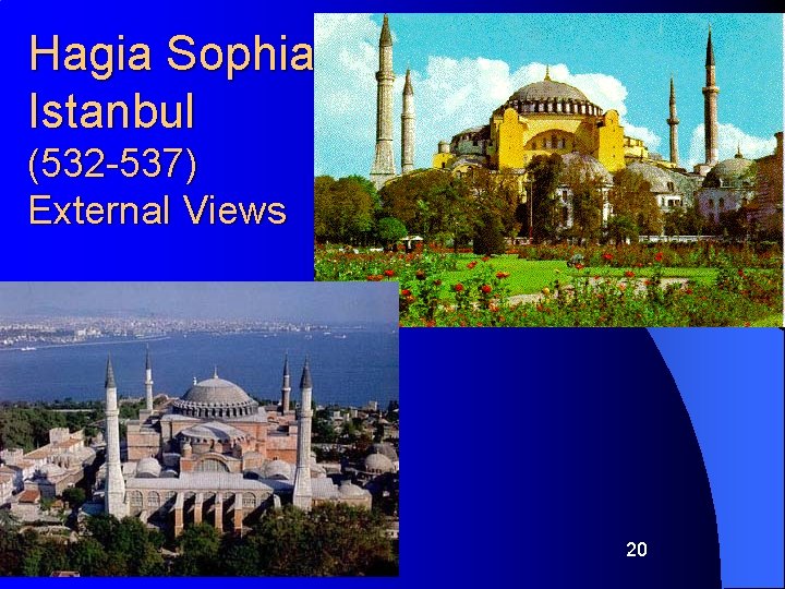 Hagia Sophia, Istanbul (532 -537) External Views 20 