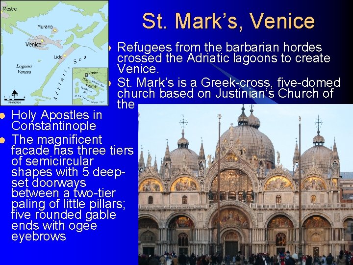 l l St. Mark’s, Venice l l Refugees from the barbarian hordes crossed the