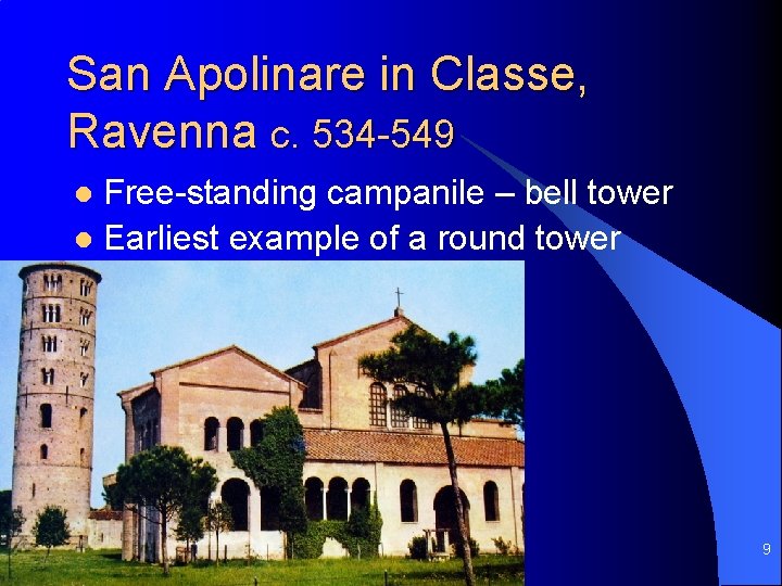 San Apolinare in Classe, Ravenna c. 534 -549 Free-standing campanile – bell tower l