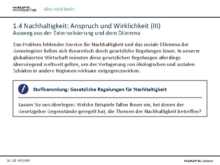 1. 4 Nachhaltigkeit: Anspruch und Wirklichkeit (III) Ausweg aus der Externalisierung und dem Dilemma