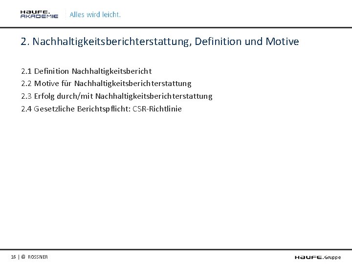 2. Nachhaltigkeitsberichterstattung, Definition und Motive 2. 1 Definition Nachhaltigkeitsbericht 2. 2 Motive für Nachhaltigkeitsberichterstattung