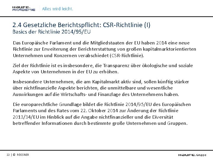 2. 4 Gesetzliche Berichtspflicht: CSR-Richtlinie (I) Basics der Richtlinie 2014/95/EU Das Europäische Parlament und