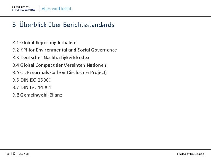 3. Überblick über Berichtsstandards 3. 1 Global Reporting Initiative 3. 2 KPI for Environmental