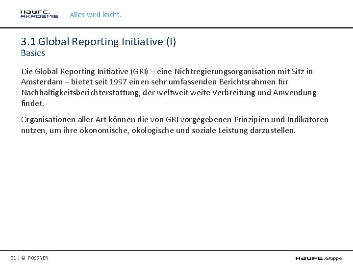 3. 1 Global Reporting Initiative (I) Basics Die Global Reporting Initiative (GRI) – eine