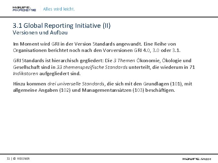 3. 1 Global Reporting Initiative (II) Versionen und Aufbau Im Moment wird GRI in