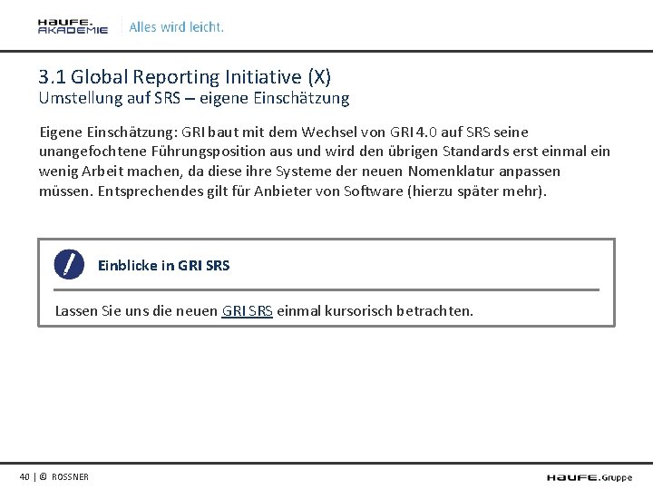 3. 1 Global Reporting Initiative (X) Umstellung auf SRS – eigene Einschätzung Eigene Einschätzung: