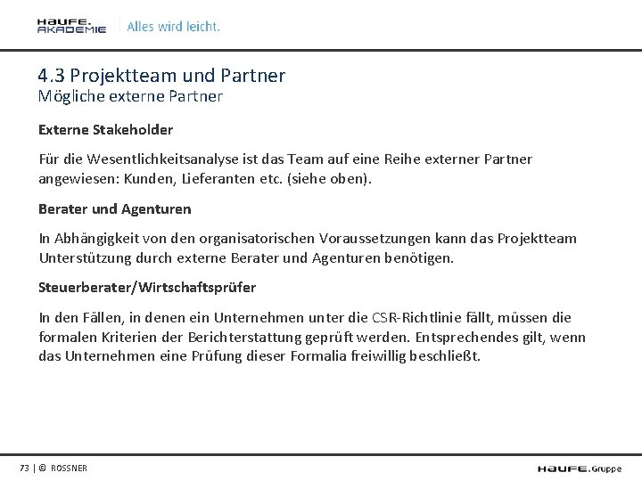 4. 3 Projektteam und Partner Mögliche externe Partner Externe Stakeholder Für die Wesentlichkeitsanalyse ist