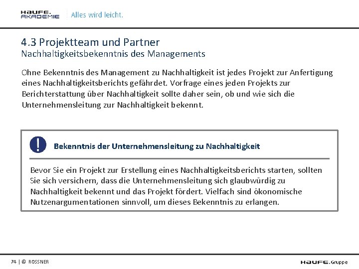 4. 3 Projektteam und Partner Nachhaltigkeitsbekenntnis des Managements Ohne Bekenntnis des Management zu Nachhaltigkeit