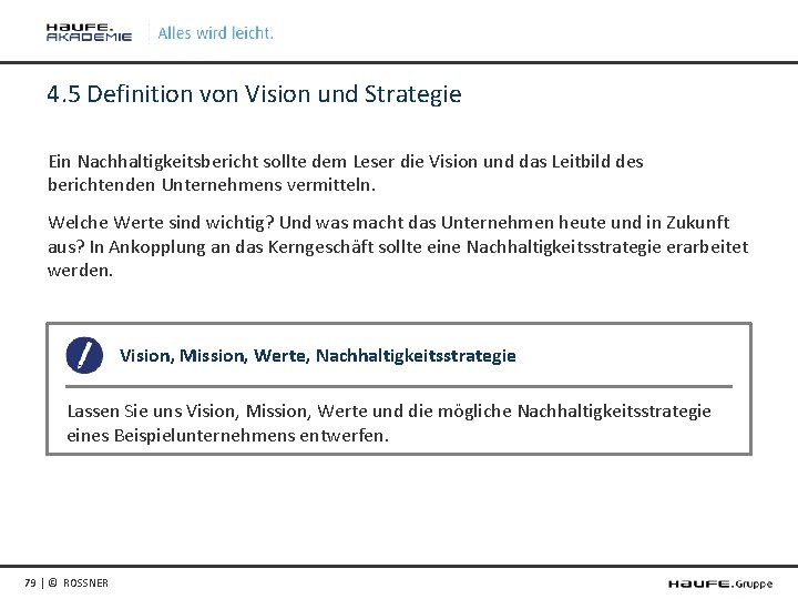 4. 5 Definition von Vision und Strategie Ein Nachhaltigkeitsbericht sollte dem Leser die Vision