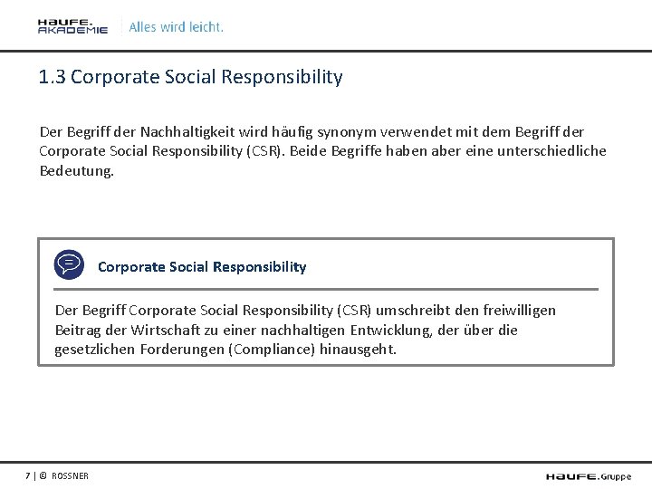 1. 3 Corporate Social Responsibility Der Begriff der Nachhaltigkeit wird häufig synonym verwendet mit