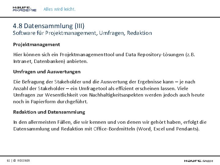 4. 8 Datensammlung (III) Software für Projektmanagement, Umfragen, Redaktion Projektmanagement Hier können sich ein