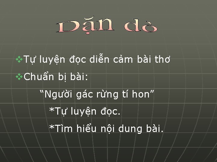 v. Tự luyện đọc diễn cảm bài thơ v. Chuẩn bị bài: “Người gác