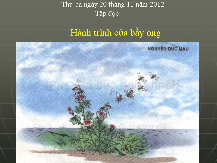 Thứ ba ngày 20 tháng 11 năm 2012 Tập đọc Hành trình của bầy