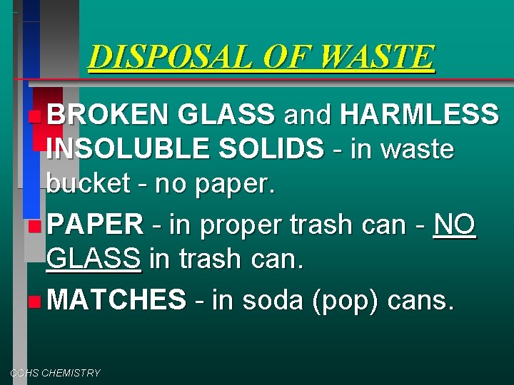DISPOSAL OF WASTE BROKEN GLASS and HARMLESS INSOLUBLE SOLIDS - in waste bucket -