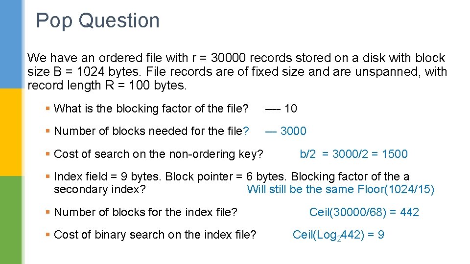 Pop Question We have an ordered file with r = 30000 records stored on